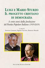 Luigi e Mario Sturzo. Il progetto cristiano di democrazia. A cento anni dalla fondazione del Partito Popolare Italiano (1919-2019)