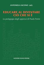 Educare al diventare ciò che si è. La pedagogia degli oppressi di Paulo Freire
