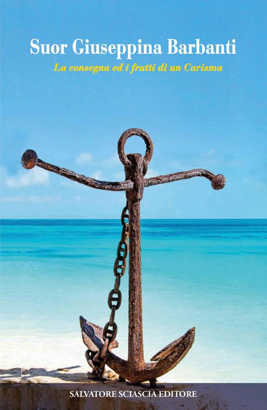 Suor Giuseppina Barbanti. La consegna ed i frutti del carisma - copertina