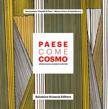 Paese come cosmo. Antonio Castelli. Documenti e scritture - copertina