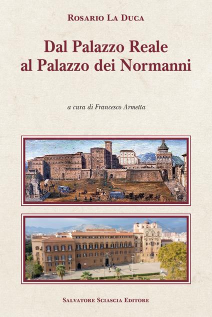 Dal Palazzo Reale al Palazzo dei Normanni - Rosario La Duca - copertina