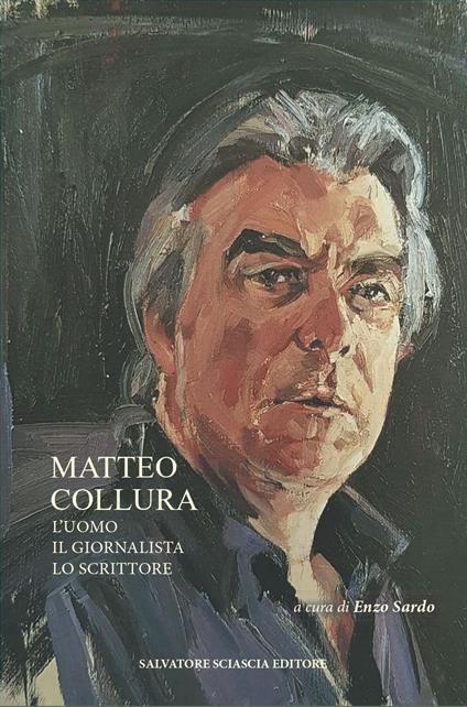 Matteo Collura. L'uomo, il giornalista, lo scrittore - copertina
