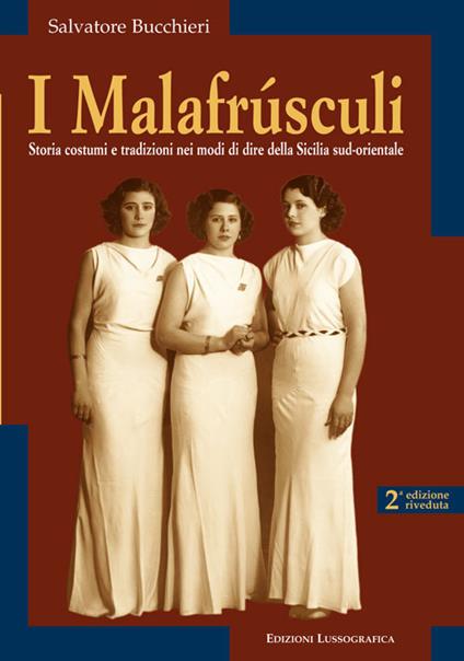 I malafrùsculi. Storia, costumi e tradizioni nei modi di dire della Sicilia - Salvatore Bucchieri - copertina