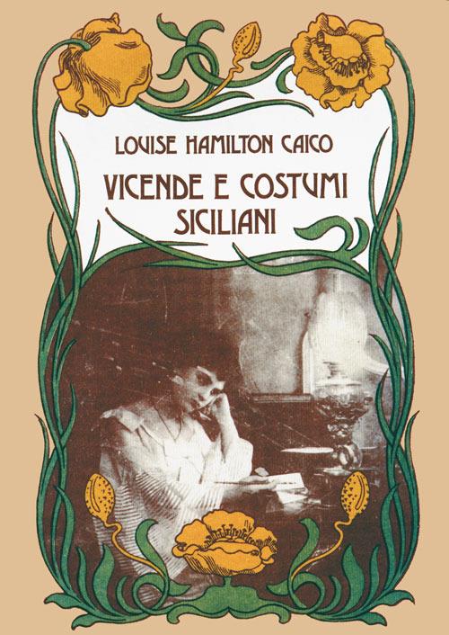 Vicende e costumi siciliani - Louise Hamilton Caico - copertina