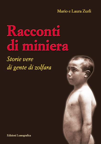 Racconti di miniera. Storie vere di gente di Zolfara - Mario Zurli,Laura Zurli - copertina