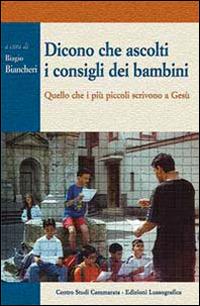 Dicono che ascolti i consigli dei bambini. Quello che i più piccoli scrivono a Gesù - copertina