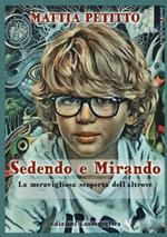 Sedendo e mirando. La meravigliosa scoperta dell'altrove
