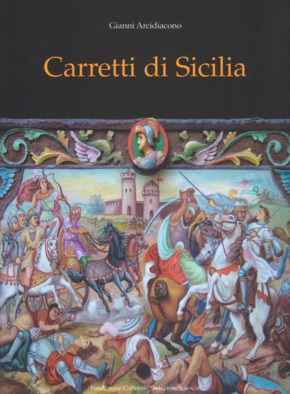 Carretti di Sicilia. Ediz. a colori - Gianni Arcidiacono - copertina