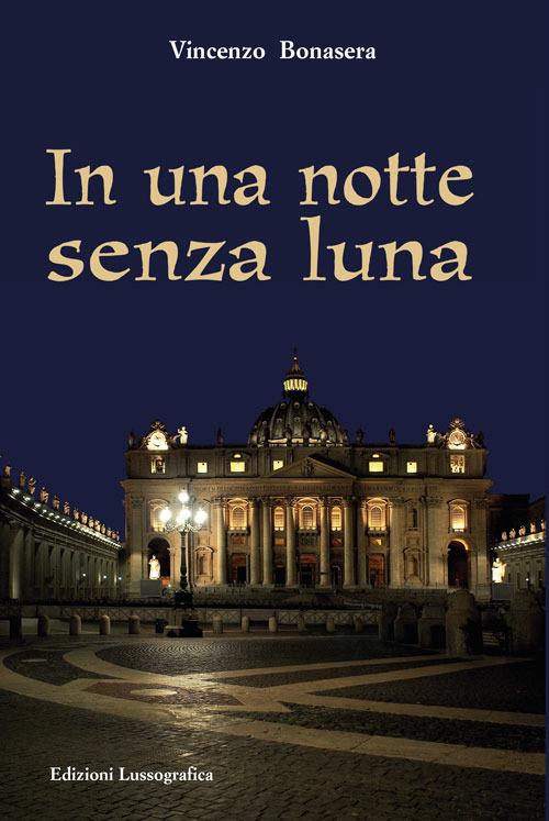 In una notte senza luna. Nuova ediz. - Vincenzo Bonasera - copertina