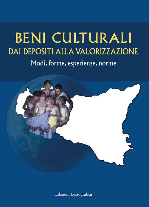 Beni culturali dai depositi alla valorizzazione. Modi, forme, esperienze, norme - copertina