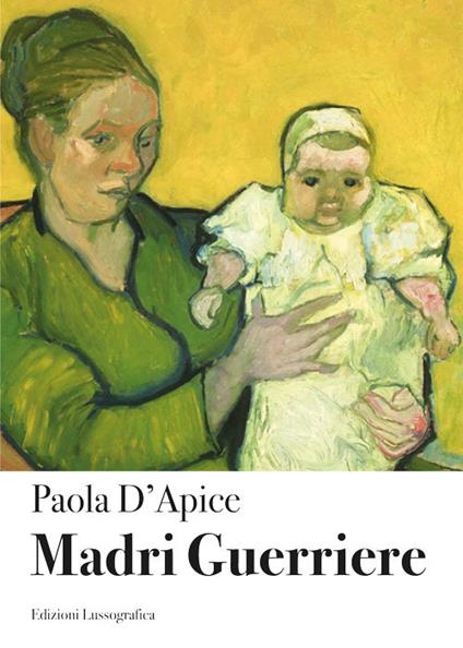 Madri guerriere - Paola D'Apice - copertina