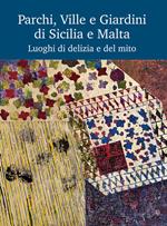 Parchi, Ville e Giardini di Sicilia e Malta. Luoghi di delizia e del mito