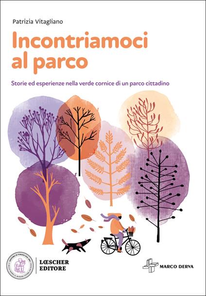 Incontriamoci al parco. Storie ed esperienze nella verde cornice di un parco cittadino. Con e-book. Con espansione online - Patrizia Vitagliano - copertina