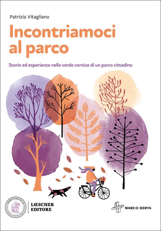Incontriamoci al parco. Storie ed esperienze nella verde cornice di un parco cittadino. Con e-book. Con espansione online - Patrizia Vitagliano - copertina