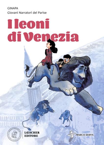 I leoni di Venezia - GINAPA. Giovani narratori del Parise - copertina