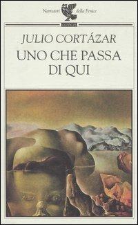 Uno che passa di qui - Julio Cortázar - copertina