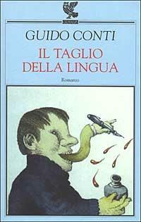 Il taglio della lingua - Guido Conti - copertina