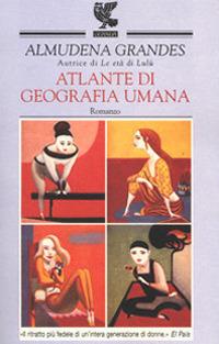 Atlante di geografia umana - Almudena Grandes - copertina