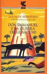 Don Emmanuel e la guerra delle bacche - Louis de Bernières - copertina