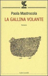 La gallina volante - Paola Mastrocola - copertina