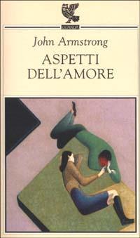 Aspetti dell'amore - John Armstrong - copertina