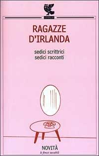 Ragazze d'Irlanda. Sedici scrittrici, sedici racconti - copertina
