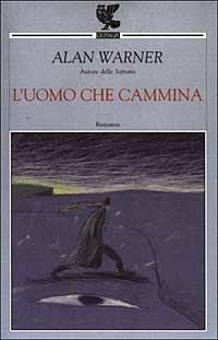 L' uomo che cammina - Alan Warner - copertina