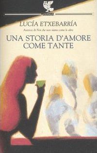 Una storia d'amore come tante - Lucía Etxebarría - copertina