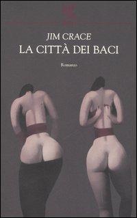 La città dei baci - Jim Crace - copertina
