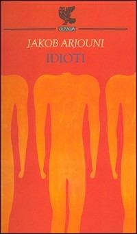 Idioti - Jacob Arjouni - copertina