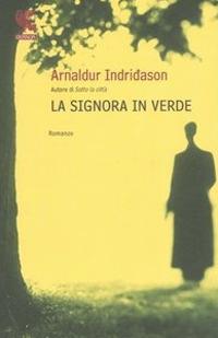 La signora in verde. I casi dell'ispettore Erlendur Sveinsson. Vol. 2 - Arnaldur Indriðason - copertina
