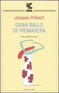 Gran ballo di primavera. Testo francese a fronte - Jacques Prévert - copertina