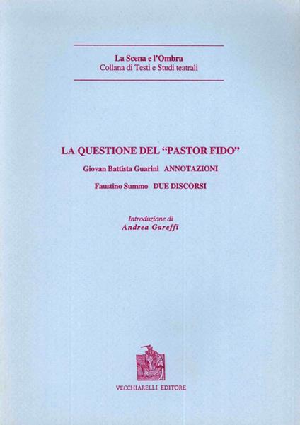 La questione del «Pastor fido» (rist. anast. 1737) - G. Battista Guarini - copertina