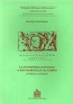 La stamperia Gonzaga a San Marcello al Corso. Storia ed annali (Roma, 1704-1719)