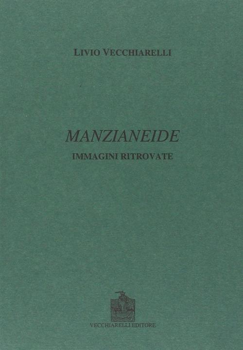Manzianeide. Immagini ritrovate - Livio Vecchiarelli - copertina