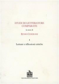 Studi di letterature comparate in onore di R. Ceserani. Vol. 1: Letteratura e tecnologia. - copertina