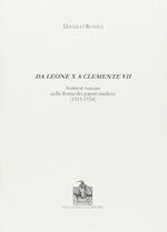Da Leone X a Clemente VII. Scrittori toscani nella Roma dei papati medicei (1513-1534)