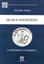 Quale giustizia? La riforma è possibile