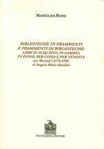 Biblioteche in frammenti e frammenti di biblioteche. Libri in acquisto, in cambio, in dono, per copia e per vendita nei «Ricordi» di Angelo Maria Bandini