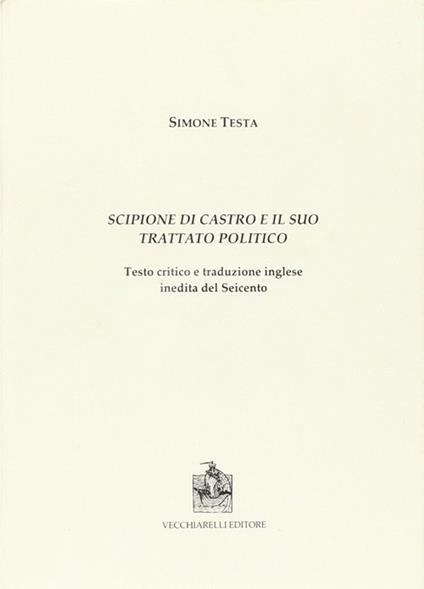 Scipione di Castro e il suo trattato politico - Simone Testa - copertina
