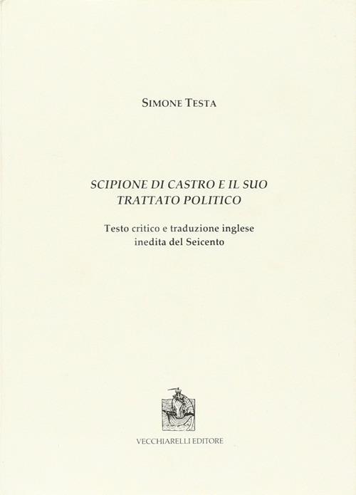 Scipione di Castro e il suo trattato politico - Simone Testa - copertina