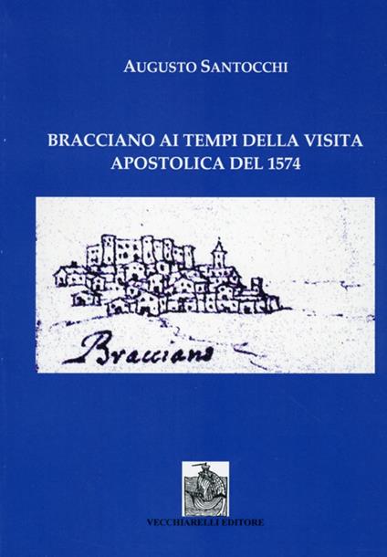 Bracciano ai tempi della visita apostolica del 1574 - Augusto Santocchi - copertina