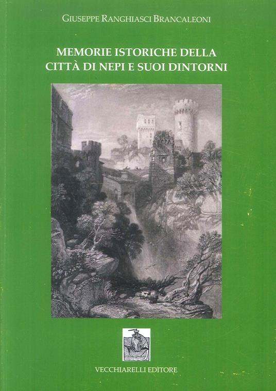 Memorie istoriche della città di Nepi e i suoi dintorni - Giuseppe Ranghiasci Brancaleone - copertina