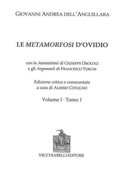 Le Metamorfosi di Ovidio. Ediz. critica. Vol. 1\1-2 - Giovanni Andrea Dell'Anguillara - copertina