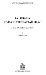 La libraria divisa in tre trattati. Vol. 2: Commento.