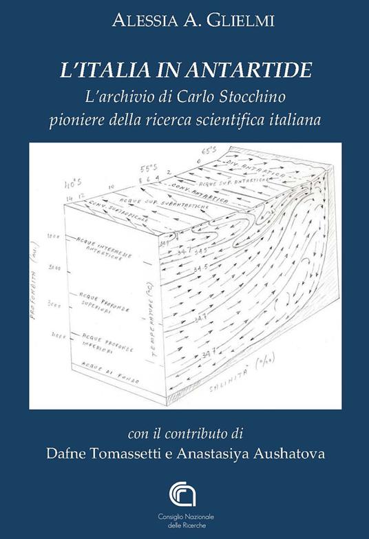 L' Italia in Antartide. L'archivio di Carlo Stocchino pioniere della ricerca scientifica italiana - Alessia A. Glielmi - copertina