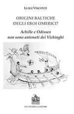 Origini baltiche degli eroi omerici? Achille e Odisseo non sono antenati dei Vichinghi