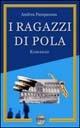 I ragazzi di Pola - Andrea Pamparana - copertina