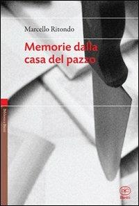 Memorie dalla casa del pazzo - Marcello Ritondo - copertina