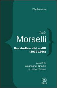 Una rivolta e altri scritti 1932-1966 - Guido Morselli - copertina